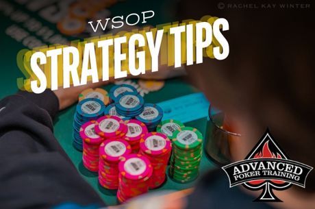 Eight Pieces of WSOP Strategy Advice