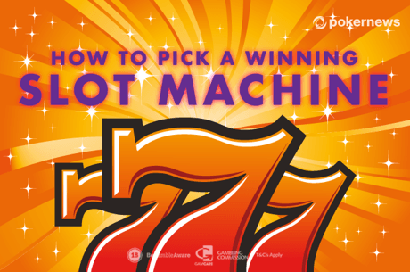 How to Pick a Winning Slot Machine and Win (Almost) Every Time!